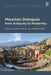 Mountain Dialogues from Antiquity to Modernity by Dawn Hollis