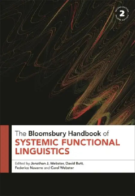 The Bloomsbury Handbook of Systemic Functional Linguistics by Jonathan J. Webster, David Butt, Federico Navarro