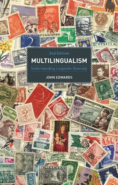 Multilingualism: Understanding Linguistic Diversity by John Edwards