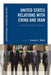 United States Relations with China and Iran: Toward the Asian Century by Osamah F. Khalil