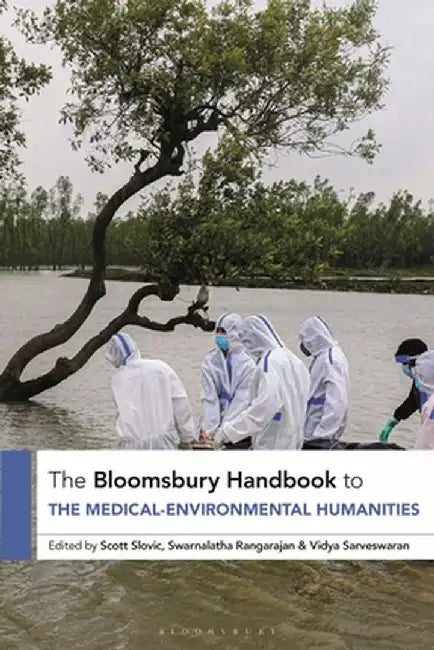 The Bloomsbury Handbook to the Medical-Environmental Humanities by Scott Slovic