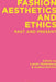 Fashion Aesthetics and Ethics by John Gilstrap