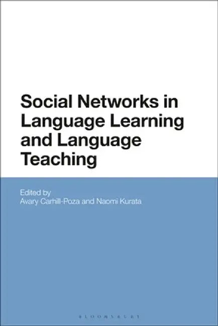Social Networks in Language Learning and Language Teaching by Avary Carhill-Poza