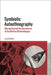 Symbiotic Autoethnography: Moving Beyond the Boundaries of Qualitative Methodologies by Liana Beattie
