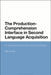 The Production-Comprehension Interface in Second Language Acquisition: An Integrated Encoding-Decoding Model by Anke Lenzing