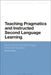 Teaching Pragmatics and Instructed Second Language Learning: Study Abroad and Technology-Enhanced Teaching by Nicola Halenko