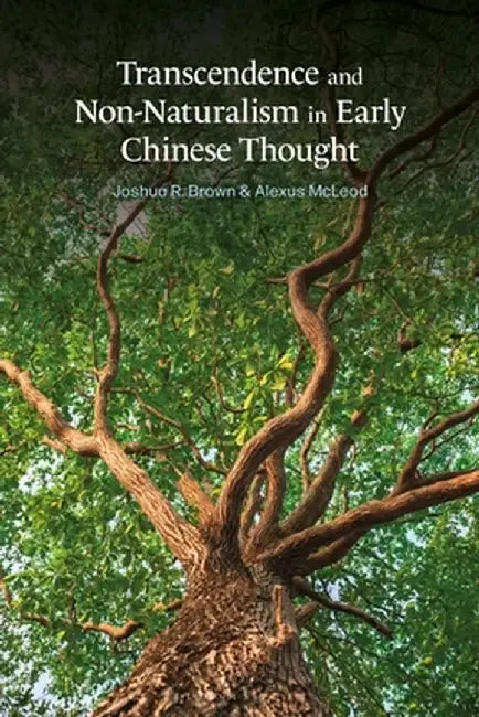 Transcendence and Non-Naturalism in Early Chinese Thought by Alexus McLeod