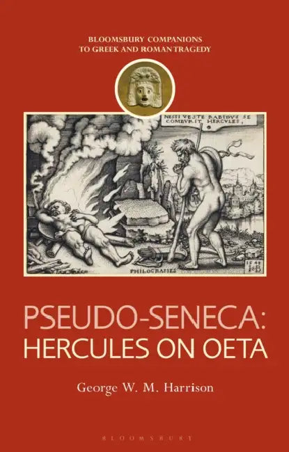 Pseudo-Seneca: Hercules on Oeta by George W. M. Harrison, Thomas Harrison