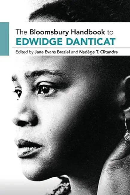 The Bloomsbury Handbook to Edwidge Danticat by Jana Evans Braziel