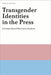 Transgender Identities in the Press: A Corpus-Based Discourse Analysis by Angela Zottola
