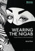 Wearing the Niqab: Muslim Women in the UK and the Us by Anna Piela