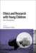 Ethics and Research with Young Children: New Perspectives by Christopher M. Schulte