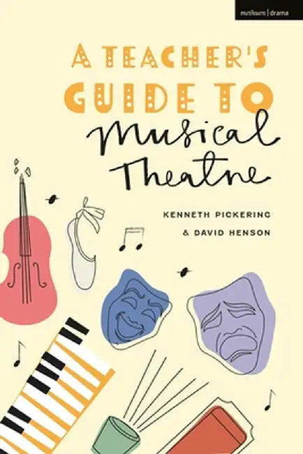 A Teacher's Guide to Musical Theatre by Kenneth Pickering
