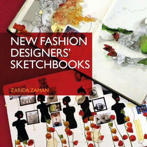 New Fashion Designers' Sketchbooks by Zarida Zaman