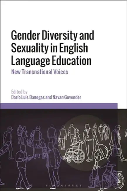 Gender Diversity and Sexuality in English Language Education: New Transnational Voices by Darío Luis Banegas