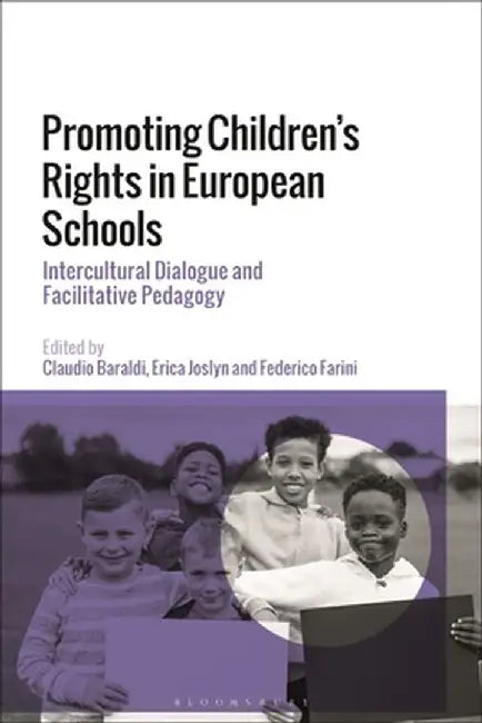 Promoting Children's Rights in European Schools: Intercultural Dialogue and Facilitative Pedagogy by Claudio Baraldi