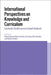 International Perspectives on Knowledge and Curriculum: Epistemic Quality Across School Subjects by Brian Hudson