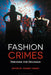 Fashion Crimes: Dressing for Deviance by Joanne Turney