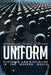 Uniform: Clothing and Discipline in the Modern World by Jane Tynan