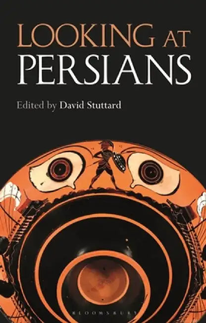 Looking at Persians by David Stuttard