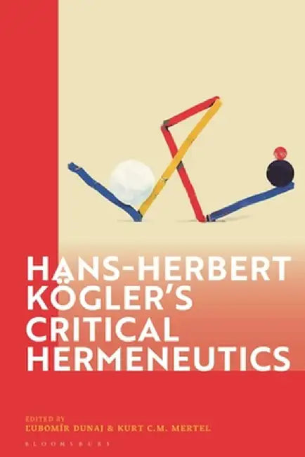 Hans-Herbert Kögler's Critical Hermeneutics by Kurt C. M. Mertel
