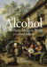 Alcohol in the Early Modern World: A Cultural History by B. Ann Tlusty