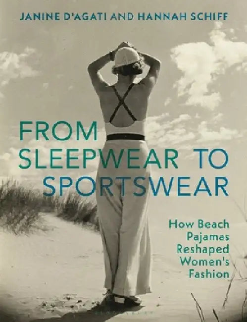 From Sleepwear to Sportswear: How Beach Pajamas Reshaped Women's Fashion by Janine D'Agati
