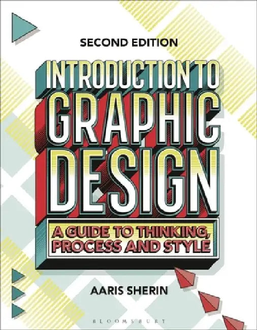 Introduction to Graphic Design: A Guide to Thinking, Process and Style by Aaris Sherin