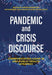 Pandemic and Crisis Discourse: Communicating Covid-19 and Public Health Strategy by Andreas Musolff