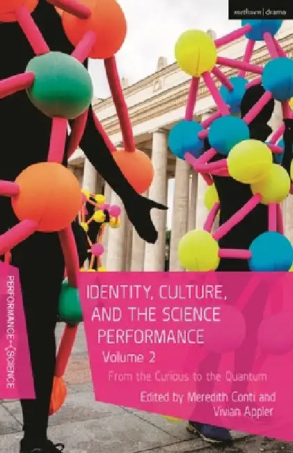 Identity, Culture, and the Science Performance, Volume 2: From the Curious to the Quantum by Vivian Appler