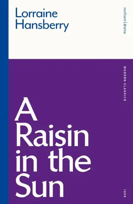 A Raisin in the Sun by Lorraine Hansberry