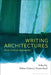 Writing Architectures: Ficto-Critical Approaches by Hélène Frichot