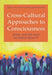 Cross-Cultural Approaches to Consciousness: Mind, Nature, and Ultimate Reality by Itay Shani
