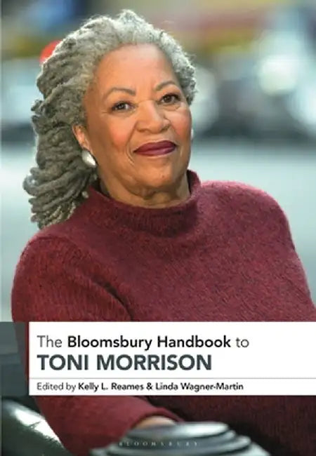 The Bloomsbury Handbook to Toni Morrison by Kelly Reames
