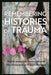 Remembering Histories of Trauma: North American Genocide and the Holocaust in Public Memory by Gideon Mailer