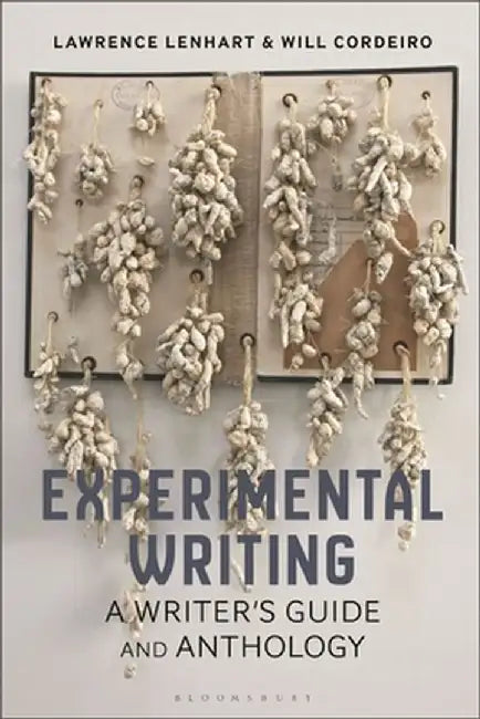 Experimental Writing: A Writer's Guide and Anthology by Lawrence Lenhart