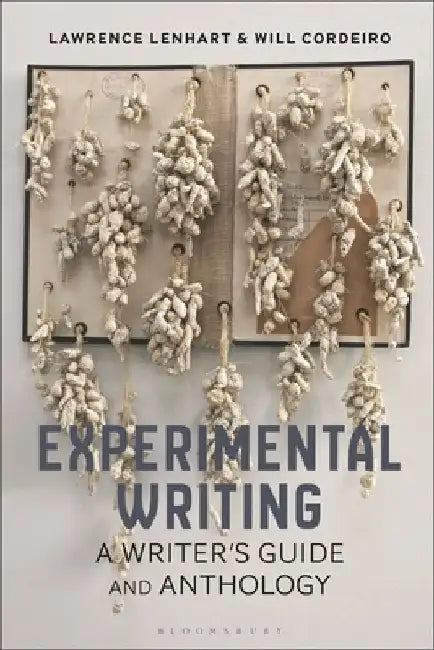 Experimental Writing: A Writer's Guide and Anthology by Lawrence Lenhart