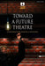 Toward a Future Theatre: Conversations During a Pandemic by Caridad Svich