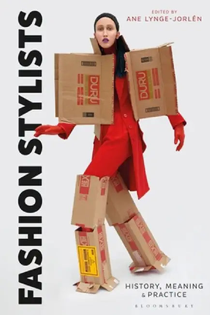 Fashion Stylists: History, Meaning and Practice by Ane Lynge-Jorlen
