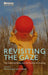 Revisiting the Gaze: The Fashioned Body and the Politics of Looking by Morna Laing