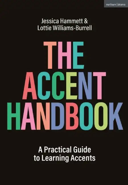 The Accent Handbook by Jessica (Mountview Academy of Theatre Arts, UK) Hammett