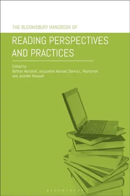 The Bloomsbury Handbook of Reading Perspectives and Practices by Bethan Marshall