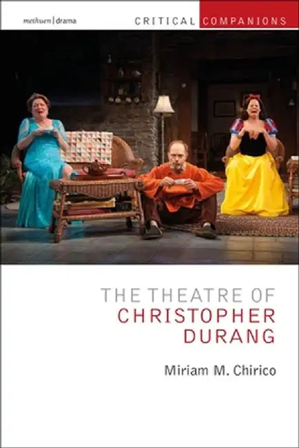 The Theatre of Christopher Durang by Miriam Chirico