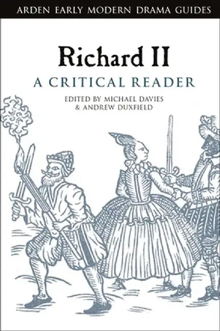 Richard II: A Critical Reader by Andrew Duxfield