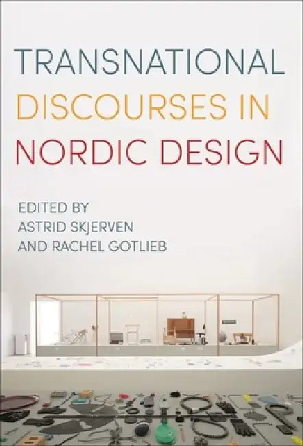 Transnational Discourses in Nordic Design by Astrid Skjerven