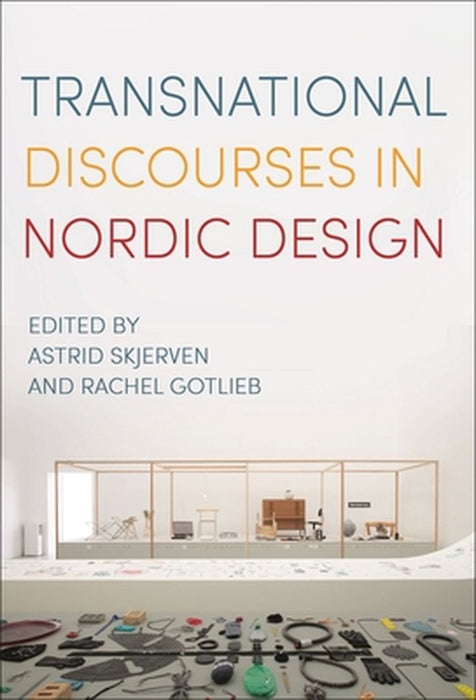 Transnational Discourses in Nordic Design by Astrid Skjerven