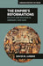 The Empire's Reformations: Politics and Religion in Germany, 1495-1648 by David M. Luebke
