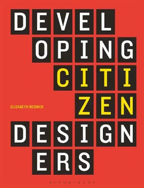 Developing Citizen Designers by Elizabeth Resnick