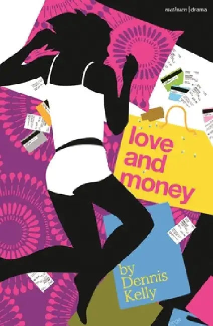 Love and Money by Dennis Kelly