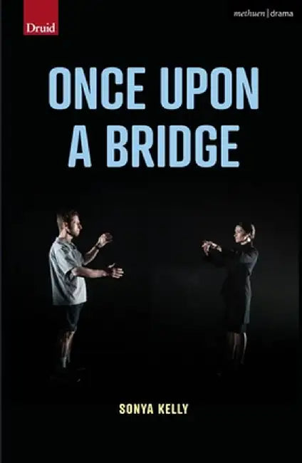 Once Upon a Bridge by Sonya Kelly